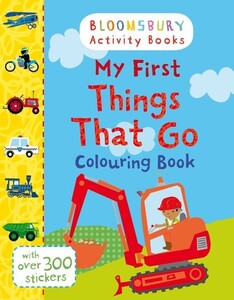 Альбомы с наклейками: Bloomsbury Activity: My First Things That Go Colouring Book