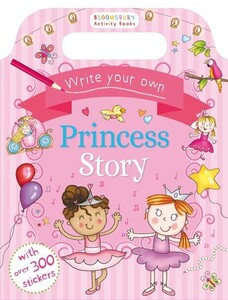 Книги для детей: Bloomsbury Activity: Write Your Own Princess Story