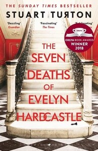 Художественные: The Seven Deaths of Evelyn Hardcastle (Stuart Turton) (9781408889510)