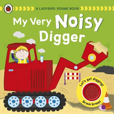 Музичні книги: Sound Book: My Very Noisy Digger [Ladybird]