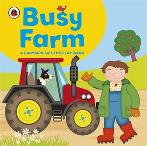 Книги для детей: Lift-the-Flap Book: Busy Farm [Ladybird]