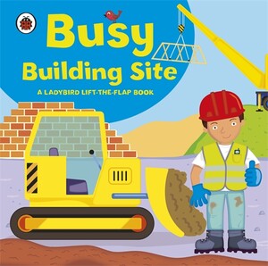 Книги для детей: Lift-the-Flap Book: Busy Building Site [Ladybird]