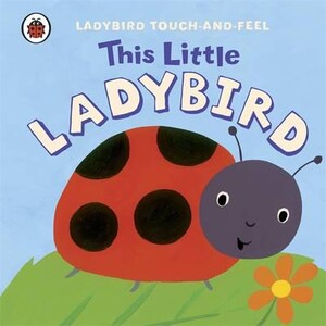 Книги для дітей: This Little Ladybird - Ladybird Touch-and-Feel