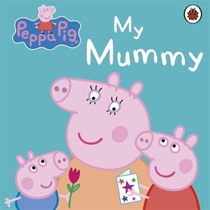 Художні книги: Peppa Pig: My Mummy