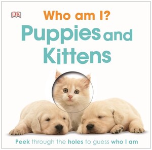 Книги про животных: Who Am I? Puppies and Kittens
