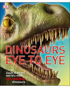 Книги про динозавров: Dinosaurs Eye to Eye