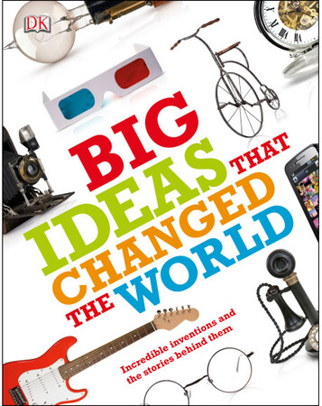 Для молодшого шкільного віку: Big Ideas That Changed the World