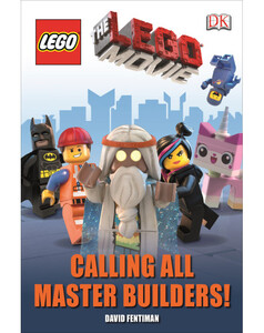 Книги для дітей: The LEGO® Movie Calling All Master Builders!