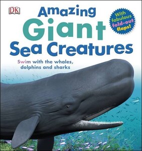 Познавательные книги: Amazing Giant Sea Creatures