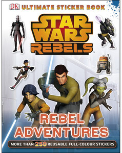 Альбомы с наклейками: Star Wars Rebels Rebel Adventures Ultimate Sticker Book