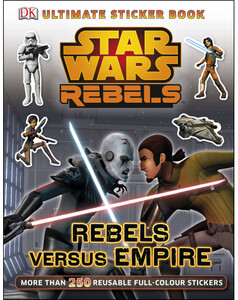Альбомы с наклейками: Star Wars Rebels Rebels Versus Empire Ultimate Sticker Book