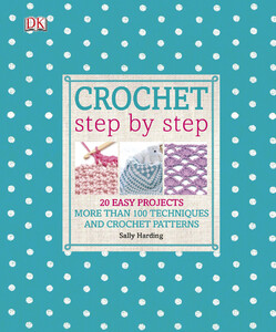 Книги для дорослих: Crochet Step by Step
