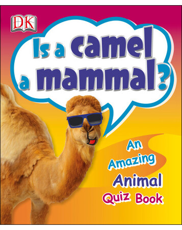 Для молодшого шкільного віку: Is a Camel a Mammal? (eBook)