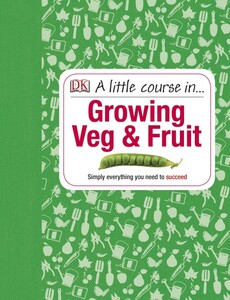 Книги для дорослих: Little Course in Growing Veg & Fruit