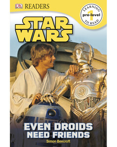 Книги для детей: Star Wars Even Droids Need Friends