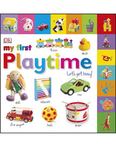 Книги для детей: My First Playtime Let's Get Busy!