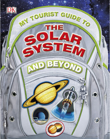 Для молодшого шкільного віку: My Tourist Guide to the Solar System...And Beyond (eBook)