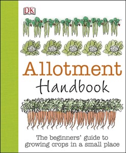 Фауна, флора и садоводство: Allotment Handbook