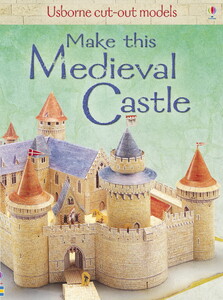 Творчество и досуг: Make this medieval castle [Usborne]
