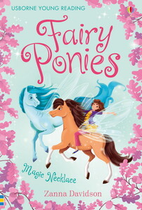 Книги для детей: Fairy Ponies Magic Necklace [Usborne]