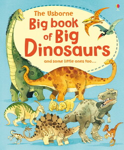 Книги для дітей: Big book of big dinosaurs