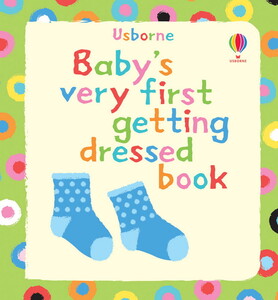 Книги для детей: Baby's very first getting dressed book