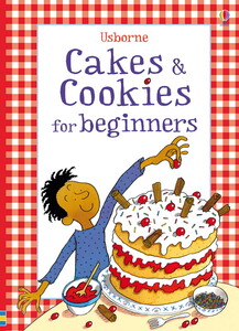 Книги для детей: Cakes and cookies for beginners