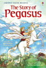 The story of Pegasus [Usborne]