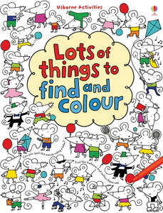 Творчество и досуг: Lots of things to find and colour [Usborne]