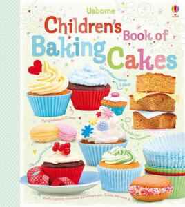 Творчество и досуг: Children's book of baking cakes [Usborne]