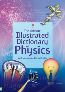 Книги для дітей: Illustrated dictionary of physics [Usborne]