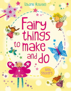 Книги для детей: Fairy things to make and do