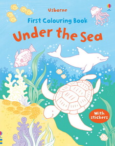 Для самых маленьких: Under the sea - First colouring books