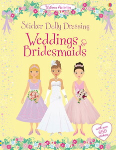 Книги для дітей: Weddings and bridesmaids - Sticker dolly dressing [Usborne]