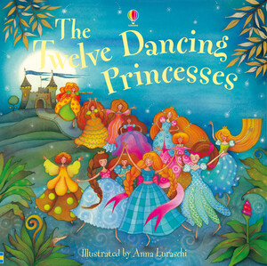 Книги для детей: The Twelve Dancing Princesses - Picture Book