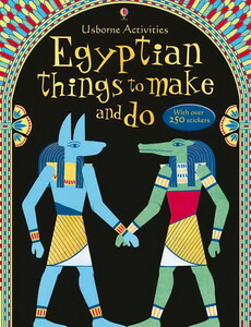 Поделки, мастерилки, аппликации: Egyptian things to make and do [Usborne]