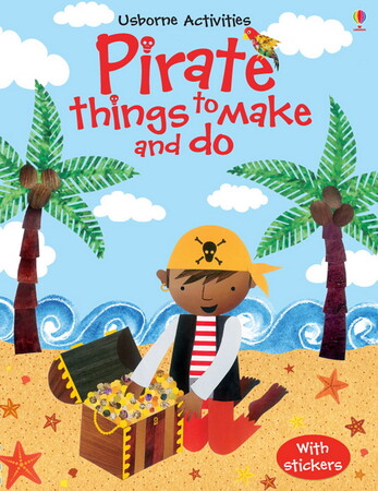 Книги для детей: Pirate things to make and do