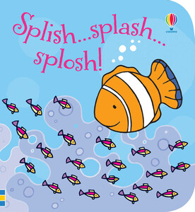 Для самых маленьких: Splish...Splash...Splosh