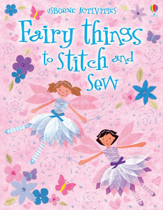 Книги для дітей: Fairy things to stitch and sew