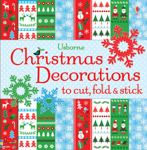 Вироби своїми руками, аплікації: Christmas decorations to cut, fold and stick [Usborne]