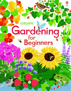 Пізнавальні книги: Gardening for Beginners [Usborne]