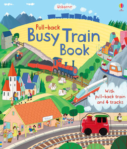 Познавательные книги: Pull-back busy train book