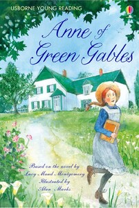 Обучение чтению, азбуке: Anne of green Gables (Young Reading Series 3) [Usborne]