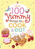 100 yummy things to cook and eat