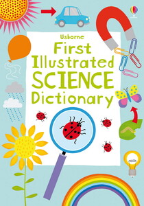 Книги для детей: First illustrated science dictionary [Usborne]