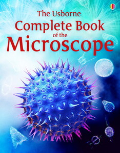 Книги для детей: Complete book of the microscope [Usborne]