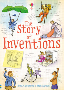 Історія та мистецтво: The story of inventions [Usborne]