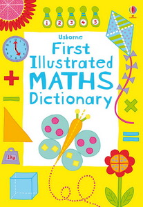Книги для дітей: First Illustrated Maths Dictionary [Usborne]
