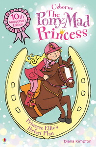 Книги для детей: The Pony-Mad Princess Princess Ellie's Perfect Plan