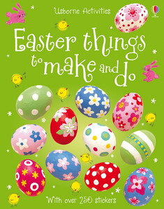 Книги для детей: Easter things to make and do [Usborne]
